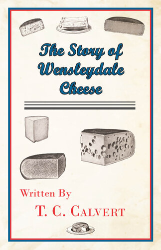 The Story of Wensleydale Cheese