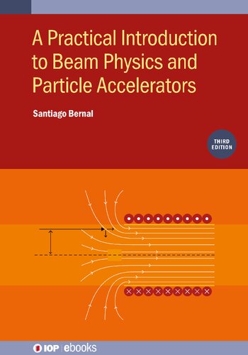 Practical Introduction to Beam Physics and Particle Accelerators