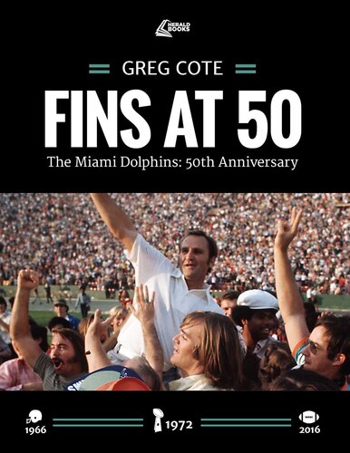 FINS AT 50: The Miami Dolphins: 50th Anniversary