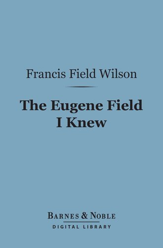 The Eugene Field I Knew