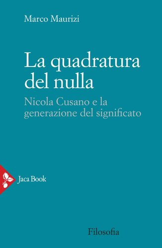 La quadratura del nulla. Nicola Cusano e la generazione del significato