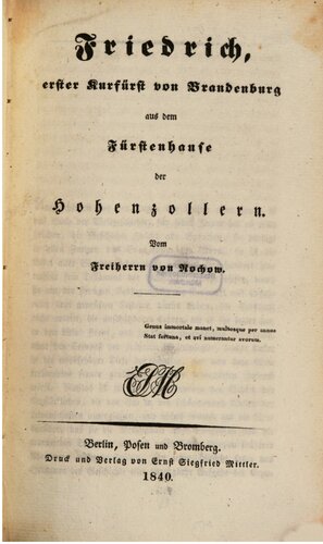 Friedrich, erster Kurfürst von Brandenburg aus dem Fürstenhause der Hohenzollern