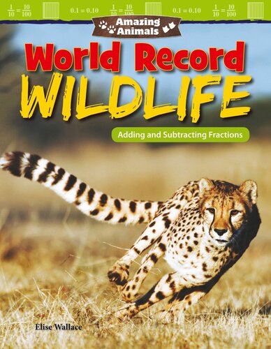 Amazing Animals: World Record Wildlife: Adding and Subtracting Fractions