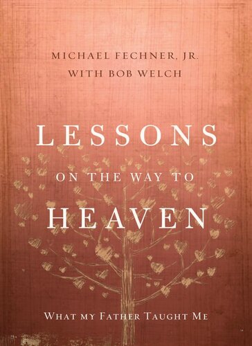 Lessons on the Way to Heaven: What My Father Taught Me