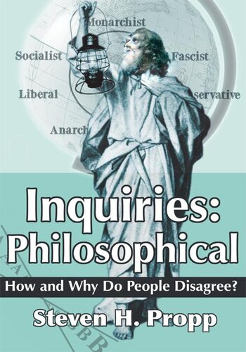 Inquiries: Philosophical: Philosophical: How and Why Do People Disagree?