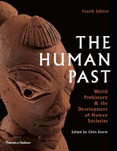 The Human Past: World Prehistory and the Development of Human Societies