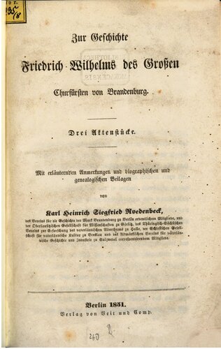 Zur Geschichte Friedrich Wilhelms des Großen Churfürsten von Brandenburg ; drei Aktenstücke