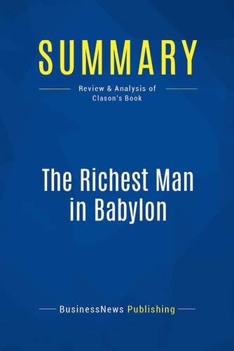 Summary: The Richest Man in Babylon: Review and Analysis of Clason's Book