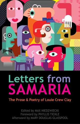 Letters from Samaria: The Prose and Poetry of Louie Clay, 1974-2014