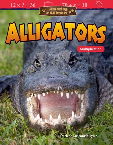 Amazing Animals: Alligators: Multiplication