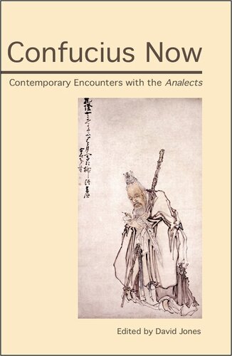 Confucius Now: Contemporary Encounters with the Analects