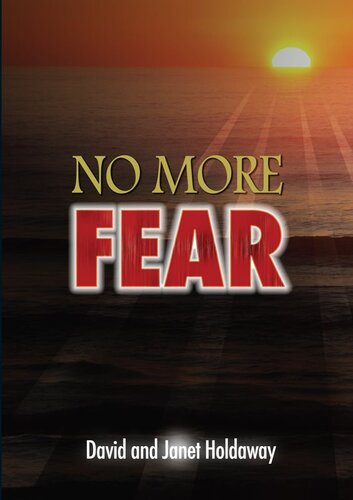 No More Fear: Living a Life that is Free From Fear