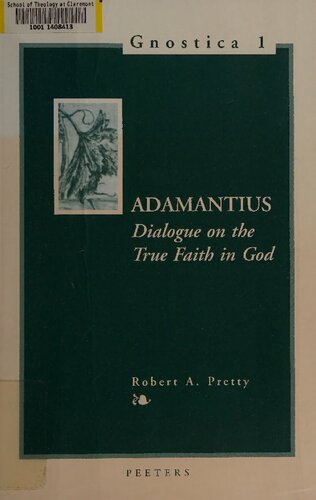 Adamantius : Dialogue on the true faith in God, De recta in deum fide