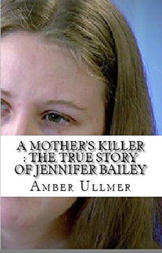 A Mother's Killer: The True Story of Jennifer Bailey