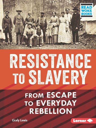 Resistance to Slavery: From Escape to Everyday Rebellion