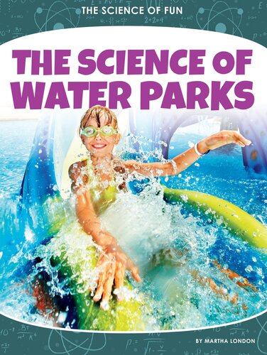 The Science of Water Parks