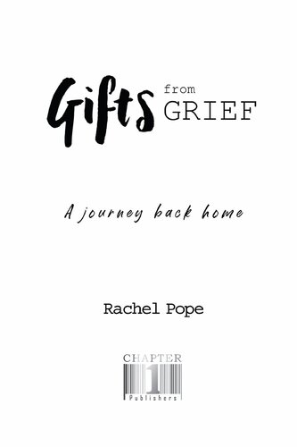 Gifts from Grief: A journey back home