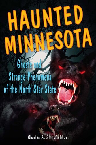 Haunted Minnesota: Ghosts and Strange Phenomena of the North Star State