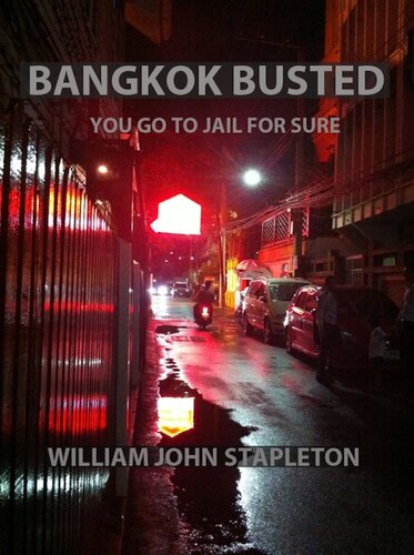 Bangkok Busted: You Go to Jail For Sure