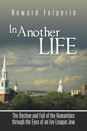 In Another Life: The Decline and Fall of the Humanities through the Eyes of an Ivy-League Jew