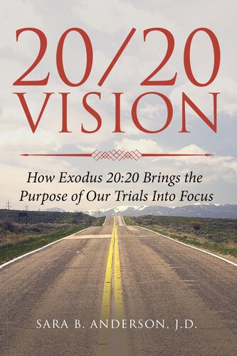 20/20 Vision: How Exodus 20: 20 Brings the Purpose of Our Trials Into Focus