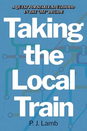 Taking The Local Train: A Quest for Stable Adulthood in The 