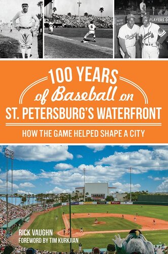 100 Years of Baseball on St. Petersburg's Waterfront: How the Game Helped Shape a City