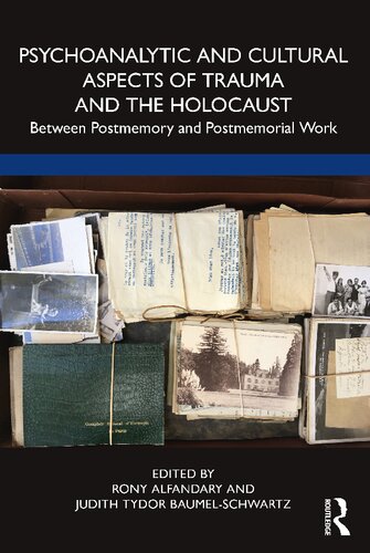 Psychoanalytic and Cultural Aspects of Trauma and the Holocaust: Between Postmemory and Postmemorial Work