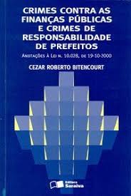 Crimes Contra as Finanças Públicas e Crimes de Responsabilidade de Prefeitos: anotações à Lei n. 10.028, de 19.10.2000