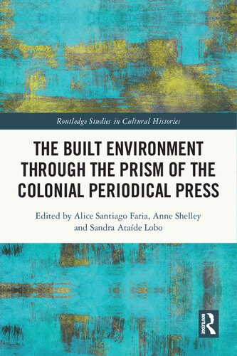 The Built Environment through the Prism of the Colonial Periodical Press