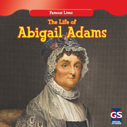 The Life of Abigail Adams