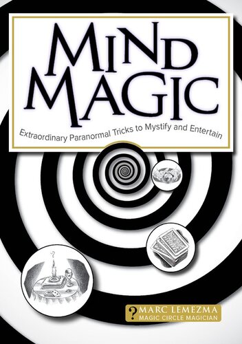 Mind Magic: Extraordinary Tricks to Mystify, Baffle and Entertain