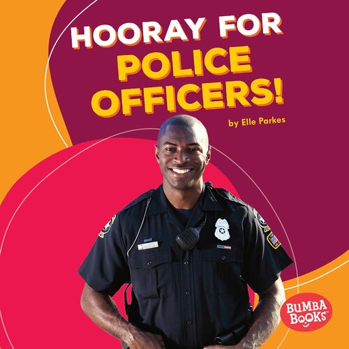 Hooray for Police Officers!