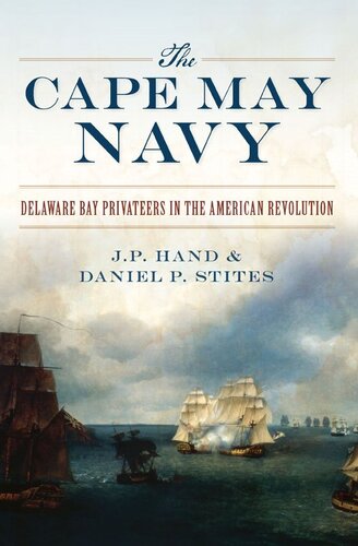 The Cape May Navy: Delaware Bay Privateers in the American Revolution