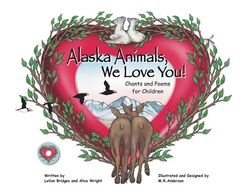 Alaska Animals We Love You: Chants and Poems for Children