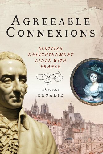 Agreeable Connexions: Scottish Enlightenment Links with France