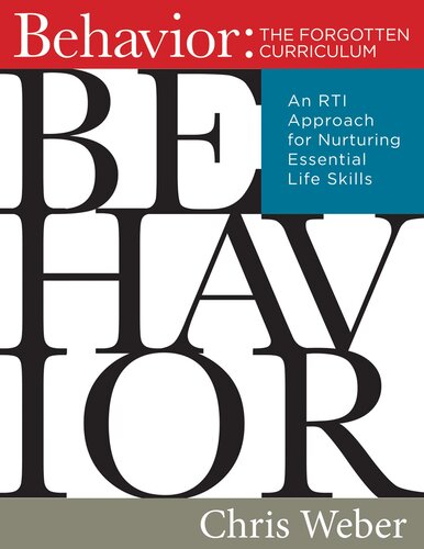 Behavior: The Forgotten Curriculum: An RTI Approach for Nurturing Essential Life Skills