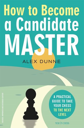 How to Become a Candidate Master: A Practical Guide to Take Your Chess to the Next Level