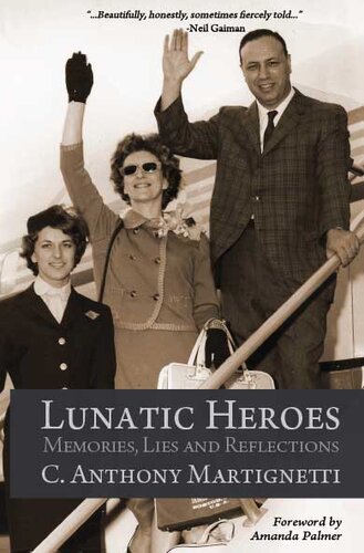 Lunatic Heroes: Memories, Lies and Reflections