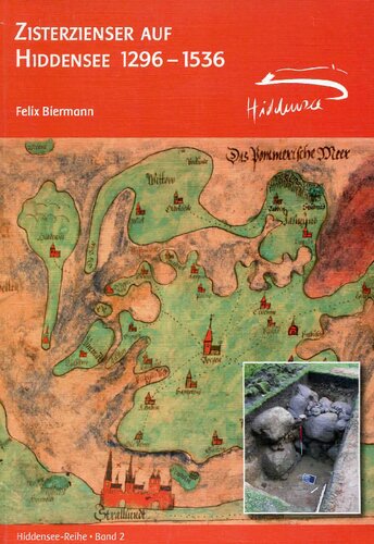 Zisterzienser auf Hiddensee 1296-1536: Geschichte und Archäologie eines verschwundenen Klosters