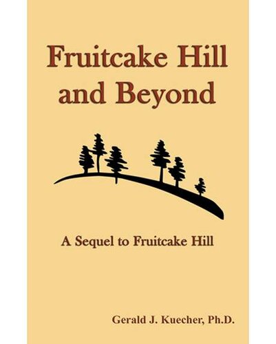 Fruitcake Hill and Beyond: A Sequel to Fruitcake Hill