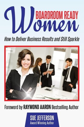 Boardroom Ready Women: How to deliver business results and still sparkle