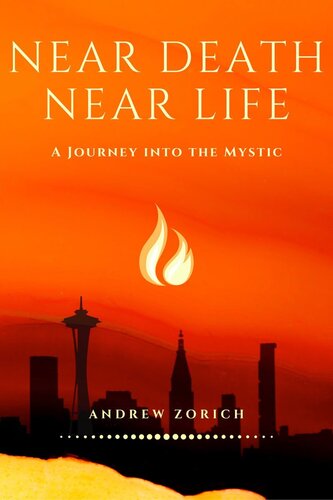 Near Death Near Life: A Journey into the Mystic