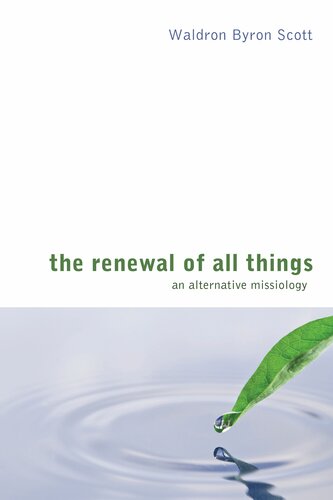 The Renewal of All Things: An Alternative Missiology