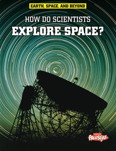 How Do Scientists Explore Space?