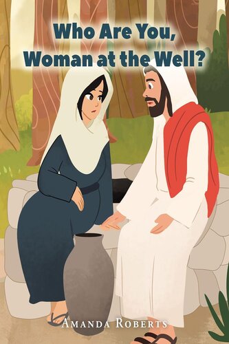 Who Are You, Woman at the Well?