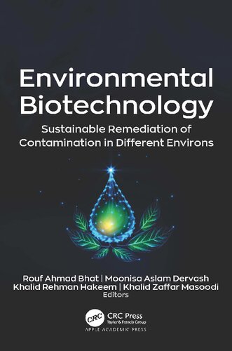 Environmental Biotechnology: Sustainable Remediation of Contamination in Different Environs