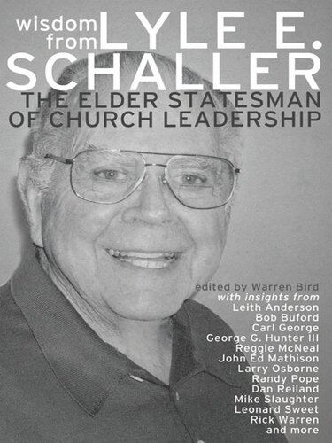 Wisdom from Lyle E. Schaller: The Elder Statesman of Church Leadership