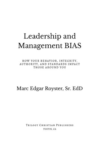 Leadership and Management Bias: How Your Behavior, Integrity, Authority, and Standards Impact Those Around You