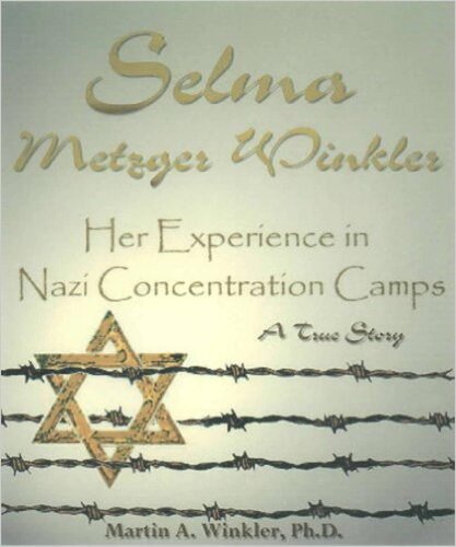 Selma Metzger Winkler: Her Experience in Nazi Concentration Camp